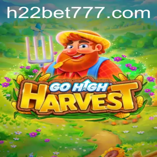 Discover the Exciting World of GoHighHarvest: A Deep Dive Into H22 Games' Latest Release